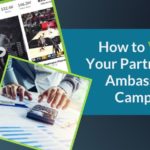 How to Value Your Partner & Ambassador Campaigns